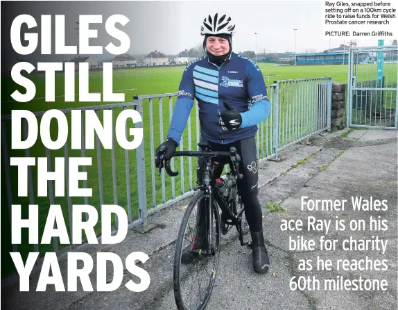  ?? PICTURE: Darren Griffiths ?? Ray Giles, snapped before setting off on a 100km cycle ride to raise funds for Welsh Prostate cancer research