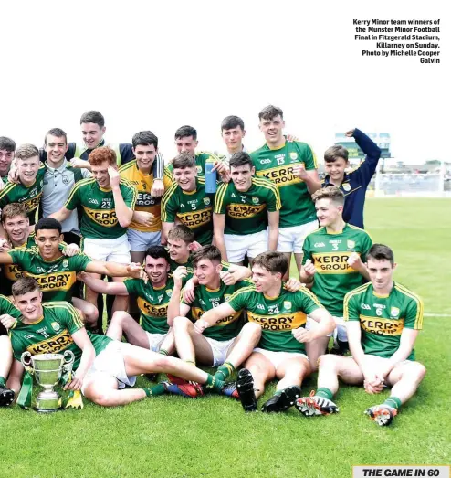  ?? Photo by Michelle Cooper Galvin ?? Kerry Minor team winners of the Munster Minor Football Final in Fitzgerald Stadium, Killarney on Sunday.