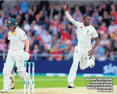  ?? MIKE EGERTON/PA ?? Star man: Jofra Archer
celebrates taking the wicket of Marcus Harris at Headingley