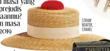  ??  ?? STRAW BOATER, CHANEL