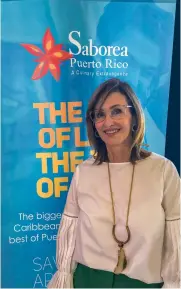  ??  ?? Al decir de Clarisa Jiménez, presidenta de la PRHTA, «Saborea Puerto Rico volverá en 2020 con nuevas opciones para el disfrute de todos».