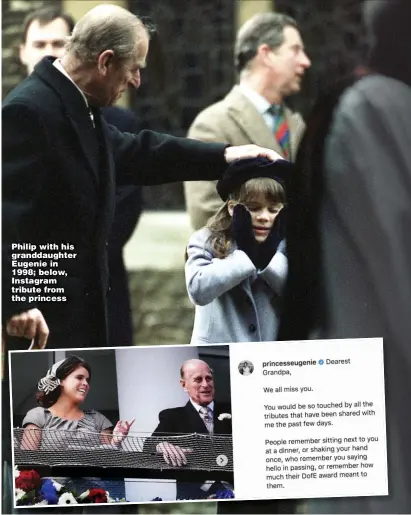  ??  ?? Philip with his granddaugh­ter Eugenie in 1998; below, Instagram tribute from the princess