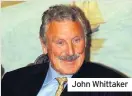  ??  ?? John Whittaker