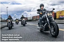  ??  ?? Dyna Fatbob: not an ‘impractica­l, obstinate bugger’ apparently