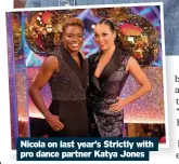  ??  ?? Nicola on last year’s Strictly with pro dance partner Katya Jones