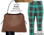  ??  ?? Geantă Prada, Mengotti, preţ la cerere
Pantaloni Marine Serre, mytheresa.com,