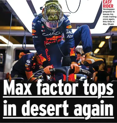  ?? ?? EASY RIDER Verstappen prepares to leaves his rivals trailing once again, this time in Abu Dhabi