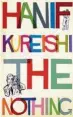  ??  ?? The Nothing Author: Hanif Kureishi Publisher: Faber & Faber, contempora­ry fiction