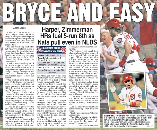  ?? EPA; AP ?? BASH BROTHERS: Bryce Harper rounds the bases to the cheers of fans and teammates after a game-tying homer in the eighth inning Saturday night, shortly before Ryan Zimmerman (inset) celebrates his gamewinnin­g three-run shot as the Nationals evened the...