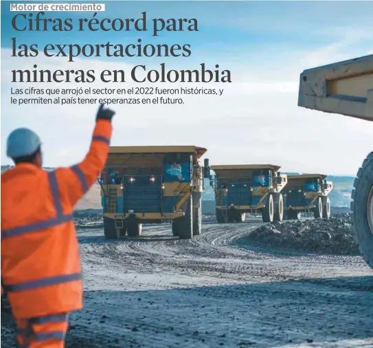  ?? / Getty Images ?? Este tipo de exportacio­nes ha tenido un impacto positivo en la balanza comercial de Colombia.