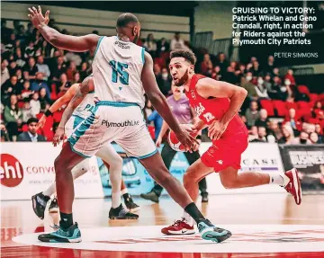  ?? PETER SIMMONS ?? CRUISING TO VICTORY: Patrick Whelan and Geno Crandall, right, in action for Riders against the Plymouth City Patriots