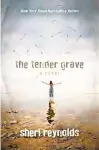  ?? Bywater Books. 205 pp. $16.95. ?? “THE TENDER GRAVE” Sheri Reynolds