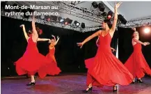  ??  ?? Mont-de-Marsan au rythme du flamenco.