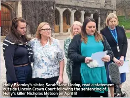  ?? ?? Holly Bramley’s sister, Sarah-Jane Lindop, read a statement outside Lincoln Crown Court following the sentencing of Holly’s killer Nicholas Metson on April 8