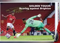 ?? ?? GOLDEN TOUCH: Scoring against Brighton