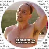  ?? ?? EX-SOLDIER Tom Hiddleston as Pine