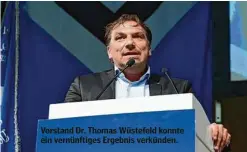  ?? ?? Vorstand Dr. Thomas Wüstefeld konnte ein vernünftig­es Ergebnis verkünden.