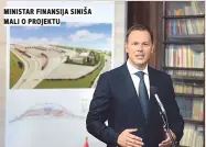  ??  ?? ministar finansija siniša mali o projektu