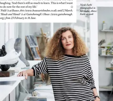  ??  ?? Nicole Farhi photograph­ed in her studio. Above: Farhi at work