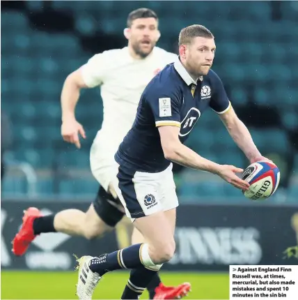  ??  ?? > Against England Finn Russell was, at times, mercurial, but also made mistakes and spent 10 minutes in the sin bin