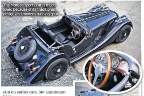  ??  ?? The Morgan sports car is much loved because of its traditiona­l design and modern running gear