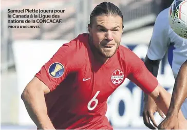  ?? PHOTO D’ARCHIVES ?? Samuel Piette jouera pour le Canada à la Ligue des nations de la CONCACAF.