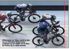  ??  ?? L’Allemand, en bleu, a pris le dessus sur Boasson Hagen pour s’adjuger sa e étape sur le Tour de France (la e cette année).