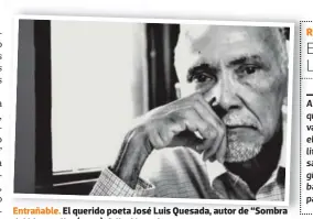  ?? ?? Entrañable. El querido poeta José Luis Quesada, autor de “Sombra del blanco día” (1987), falleció en el año 2019.