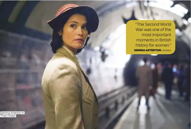  ??  ?? Gemma Arterton in ‘Their Finest’.