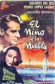  ??  ?? A la izquierda, cartel del documental 1938: el año del petróleo (producción de Canal Once, 2013). Arriba, El niño
y la niebla (dirigida por Roberto Gavaldón en 1953).