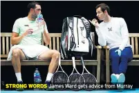  ??  ?? James Ward gets advice from Murray