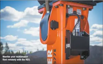  ??  ?? Monitor your rockbreake­r fleet remotely with the RD3.