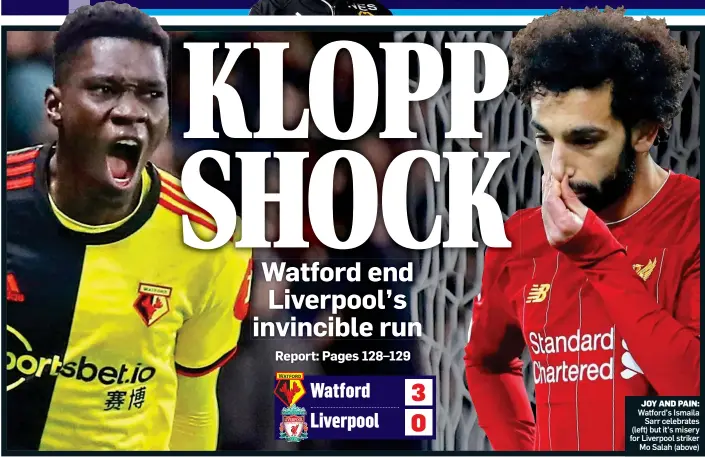  ??  ?? JOY AND PAIN:
Watford’s Ismaila Sarr celebrates (left) but it’s misery for Liverpool striker Mo Salah (above)