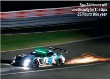  ??  ?? Spa 24 Hours will unofficial­ly be the Spa
25 Hours this year