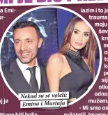  ??  ?? Nekad su se voleli: Emina i Mustafa