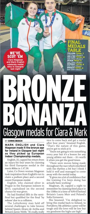  ??  ?? WE’VE SCOT ’EM Ciara Mageean and Mark English celebrate medal wins in Glasgow last night