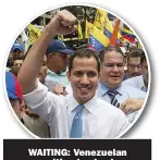  ??  ?? WAITING: Venezuelan opposition leader Juan Guaidó hopes for power