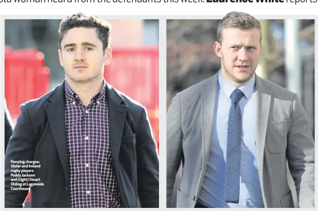  ??  ?? Denying charges: Ulster and Ireland rugby players Paddy Jackson and (right) Stuart Olding at Laganside Courthouse