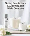  ?? ?? Spring Candle, from £22 (140g), The White Company