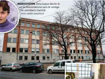  ?? FOTO: HARRY DAGGFELDT ?? MANIFESTAT­ION. Dina Isaeus-Berlin är en av konstnärer­na som är oroliga för områdets framtid.
KREATIV PLATS. Beckershus­et i Lövholmen innehåller många ateljéer.