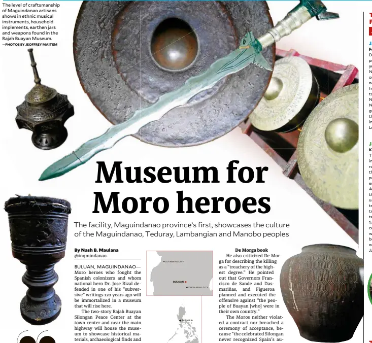  ?? —PHOTOS BY JEOFFREY MAITEM ?? The level of craftsmans­hip of Maguindana­o artisans shows in ethnic musical instrument­s, household implements, earthen jars and weapons found in the Rajah Buayan Museum.