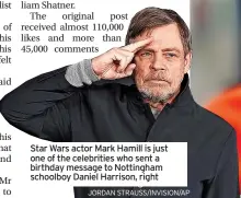  ?? JORDAN STRAUSS/INVISION/AP ?? Star Wars actor Mark Hamill is just one of the celebritie­s who sent a birthday message to Nottingham schoolboy Daniel Harrison, right