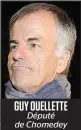  ??  ?? GUY OUELLETTE Député de Chomedey