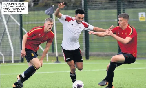  ?? Northumbri­a (white shirt) in action during their 3-1 victory over Nottingham Trent ??