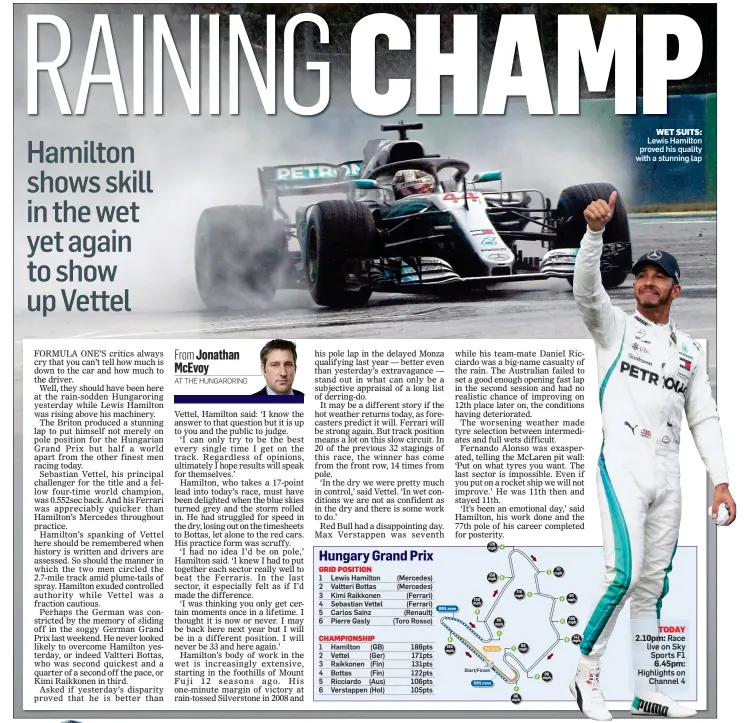 ??  ?? WET SUITS: Lewis Hamilton proved his quality with a stunning lap