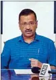  ?? PTI ?? Delhi Chief Minister Arvind Kejriwal during a virtual press conference in New Delhi