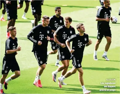  ??  ?? ILUSIÓN Los jugadores
del Bayern previo al juego