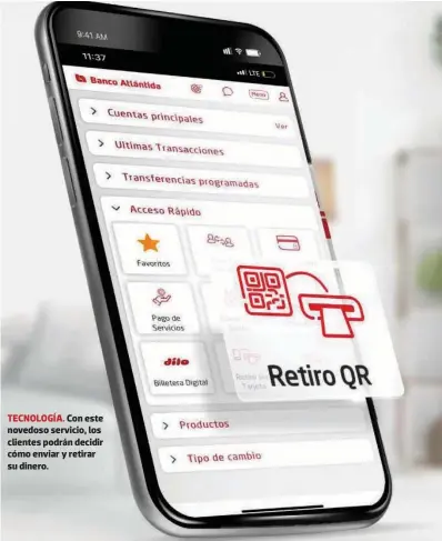  ?? ?? TECNOLOGÍA. Con este novedoso servicio, los clientes podrán decidir cómo enviar y retirar su dinero.