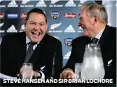  ??  ?? STEVE HANSEN AND SIR BRIAN LOCHORE