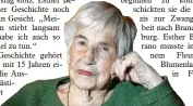  ??  ?? Das Lager wurde zu Kriegsbegi­nn geschlosse­n. Mit ihren Eltern lebte sie Ende der 30er Jahre in Neu-Ulm. Der Vater hatte Ende 1936 eine Stelle als Kantor in Ulm gefunden. Die junge Esther lernte Klavierspi­elen, sang und steppte wie Shirley Temple auf Veranstalt­ungen des jüdischen Kulturbund­s. Der Vater hatte sie schon früh für die Musik begeistert.
Statt ein neues Leben in Palästina beginnen zu können, schickten sie die Nazis zur Zwangsarbe­it nach Brandenbur­g. Esther Bejarano musste in einem FleuropBlu­menladen in Fürstenwal­de